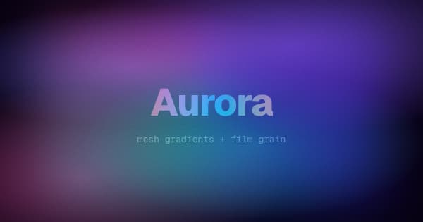 Aurora mesh with film grain